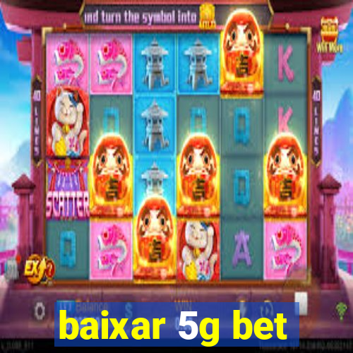 baixar 5g bet